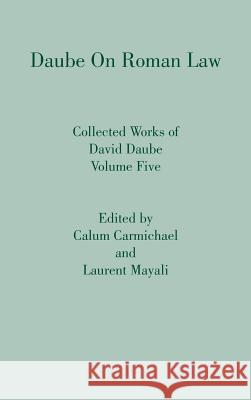 Daube on Roman Law David Daube Calum Carmichael Laurent Mayali 9781882239214 Robbins Collection - książka