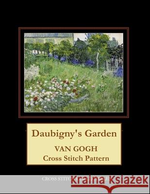 Daubigny's Garden: Van Gogh Cross Stitch Pattern Kathleen George Cross Stitch Collectibles  9798643637097 Independently Published - książka