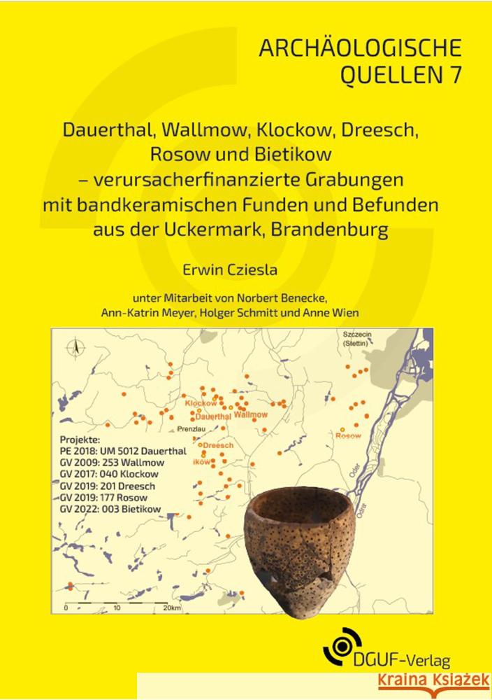 Dauerthal, Wallmow, Klockow, Dreesch, Rosow und Bietikow - verursacherfinanzierte Grabungen mit bandkeramischen Funden und Befunden aus der Uckermark, Brandenburg Cziesla, Erwin 9783945663233 DGUF - książka