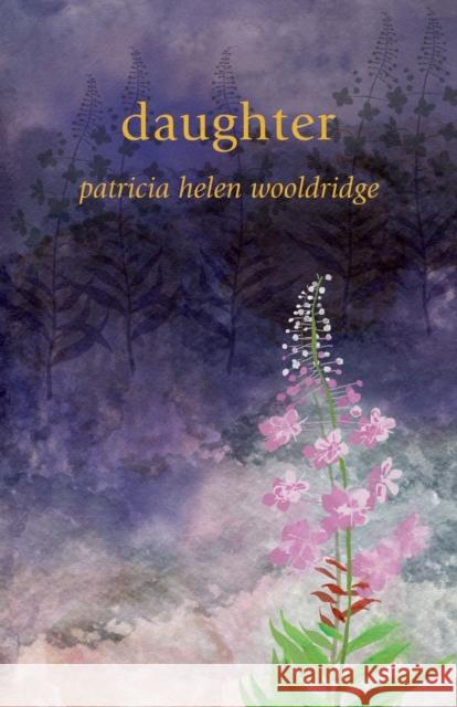 Daughter Patricia Helen Wooldridge 9781788649445 Cinnamon Press - książka
