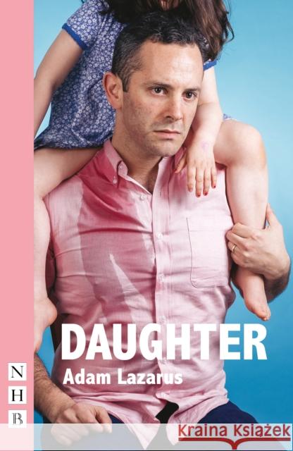 Daughter Adam Lazarus 9781848429383 Nick Hern Books - książka