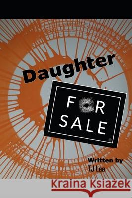 Daughter: For Sale Lee, Tj 9798510783834 Independently Published - książka