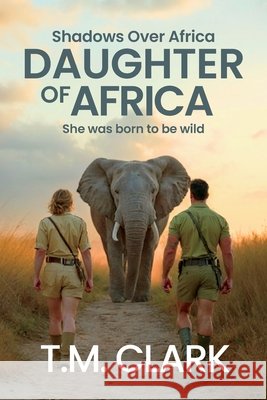Daughter of Africa T. M. Clark 9781923129399 Wilde Press - książka
