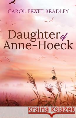 Daughter of Anne-Hoeck Carol Pratt Bradley 9781947966284 WiDo Publishing - książka