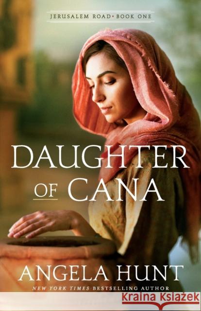 Daughter of Cana Angela Hunt 9780764233845 Baker Publishing Group - książka