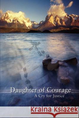 Daughter of Courage: A Cry for Justice Mack, Barbara Ann Mary 9781403372840 Authorhouse - książka