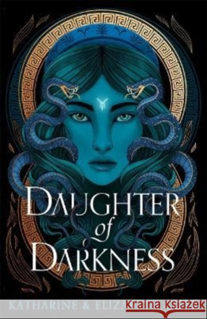 Daughter of Darkness (House of Shadows 1): thrilling fantasy inspired by Greek myth Corr, Katharine & Elizabeth 9781471410918 Hot Key Books - książka