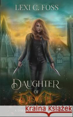 Daughter of Death Lexi C. Foss 9780999370940 Lexi C. Foss - książka