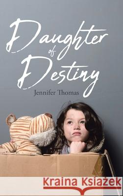 Daughter of Destiny Jennifer Thomas 9781098037215 Christian Faith Publishing, Inc - książka