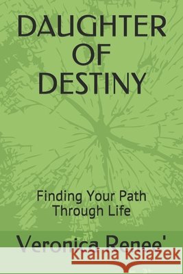 Daughter of Destiny: Finding Your Path Through Life Johnson, Veronica Renee' 9798651547180 Independently published - książka