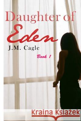 Daughter of Eden, Book One J. M. Cagle 9781535352024 Createspace Independent Publishing Platform - książka