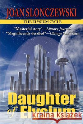 Daughter of Elysium - An Elysium Cycle Novel Joan Slonczewski 9781604504446 Phoenix Pick - książka