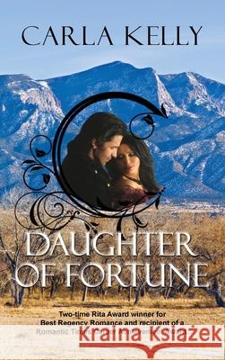 Daughter of Fortune Carla Kelly 9781684920037 Camel Press - książka