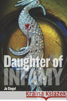 Daughter of Infamy Jo Singel 9781475226577 Createspace - książka