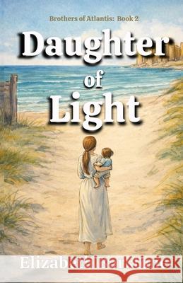 Daughter of Light Elizabeth Barstone 9781998485451 Haven Street Publishing - książka