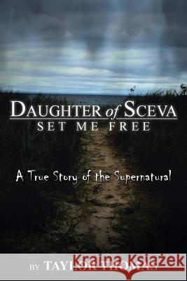 Daughter of Sceva: Set me free Taylor Thomas 9781504361590 Balboa Press - książka