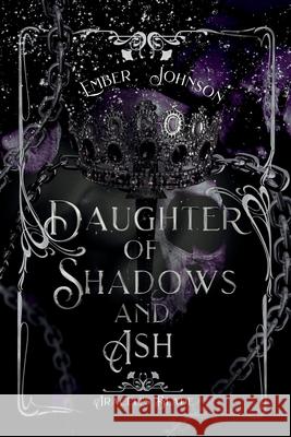 Daughter of Shadows and Ash Ember Johnson 9798991230308 Cursbreaker Books - książka