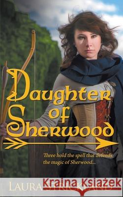 Daughter of Sherwood Laura Strickland 9781612179179 Wild Rose Press - książka