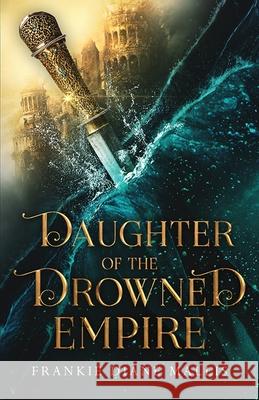 Daughter of the Drowned Empire Frankie Diane Mallis 9781957014012 Seven Queens Press - książka