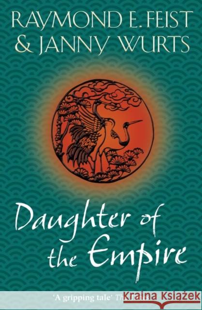 Daughter of the Empire Raymond E Feist 9780007349159 HarperCollins Publishers - książka