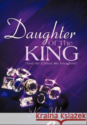 Daughter of the King: And He Called Me Daughter Watson, Kim 9781467044578 Authorhouse - książka