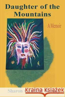 Daughter of the Mountains: A Memoir Sharon Canfield Dorsey 9781945990014 High Tide Publications - książka
