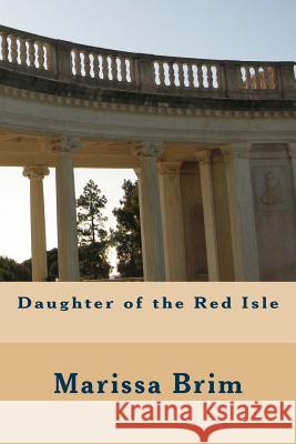 Daughter of the Red Isle Marissa Brim 9781484189306 Createspace - książka