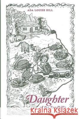 Daughter of the Sandhills A. Louise Hill 9781480924994 Dorrance Publishing Co. - książka