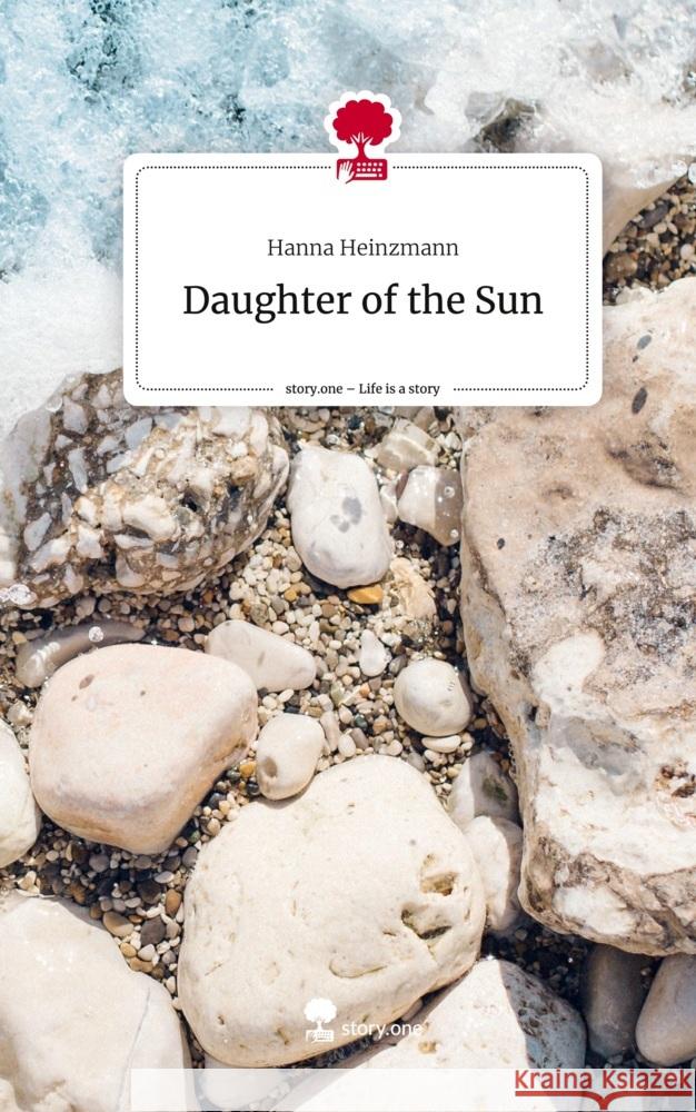 Daughter of the Sun. Life is a Story - story.one Heinzmann, Hanna 9783710862526 story.one publishing - książka