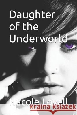 Daughter of the Underworld Nacole Lovell   9798789140697 Independently Published - książka