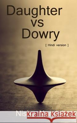 Daughter vs Dowry / बेटी बनाम दहेज Nandni, Nisha 9781685095772 Notion Press - książka