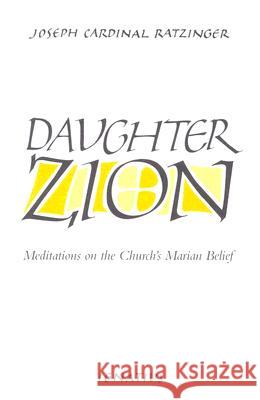 Daughter Zion: Meditations on the Church's Marian Belief Benedict XVI                             Benedict XVI                             John M. McDermott 9780898700268 Ignatius Press - książka