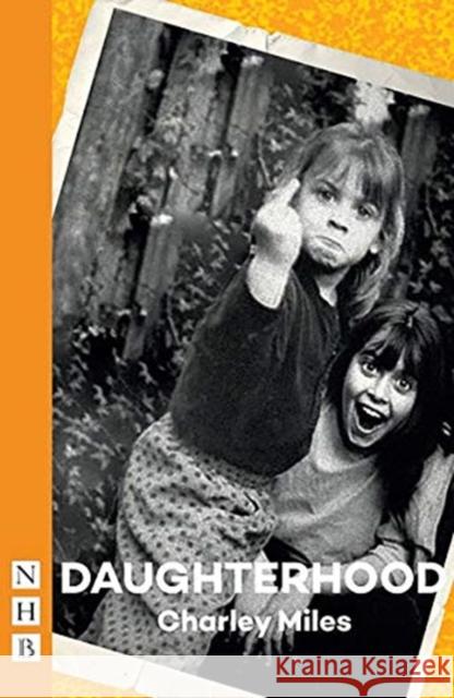 Daughterhood Charley Miles 9781848428836 Nick Hern Books - książka