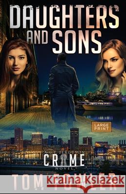 Daughters and Sons: A C.T. Ferguson Crime Novel Tom Fowler 9781953603111 Widening Gyre Media - książka