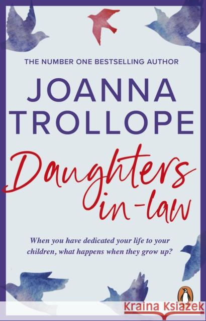 Daughters-in-Law: An enthralling, irresistible and beautifully moving novel from one of Britain’s most popular authors Joanna Trollope 9780552776400 Transworld Publishers Ltd - książka