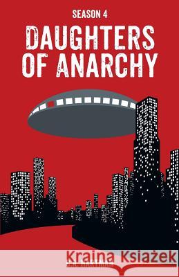 Daughters of Anarchy: Season 4 C. a. Hartman 9780998944524 528 Press - książka