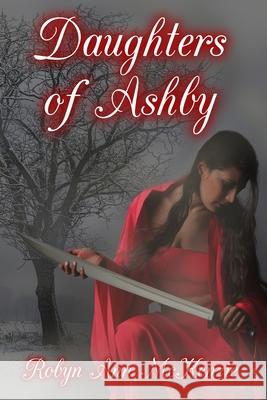 Daughters of Ashby Robyn Ann McKenzie 9781500615758 Createspace Independent Publishing Platform - książka