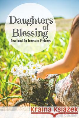 Daughters of Blessing: Devotional for Teens and Preteens Leann Guzman 9781365482472 Lulu.com - książka