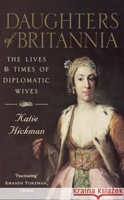 Daughters of Britannia Hickman, Katie 9780006387800 HARPERCOLLINS PUBLISHERS - książka