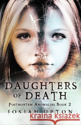 Daughters of Death Josiah Upton 9781981219735 Createspace Independent Publishing Platform - książka