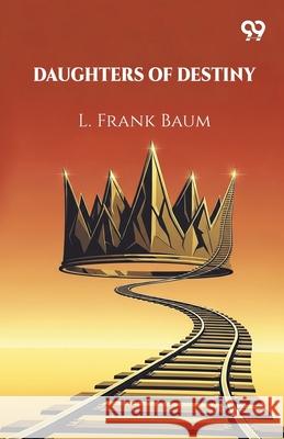 Daughters Of Destiny L. Frank Baum 9789373402178 Double 9 Books - książka