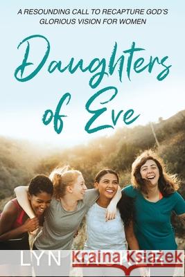 Daughters Of Eve: A resounding call to recapture God's glorious vision for women Lyn Packer 9780473520298 Robert and Lyn Packer - książka