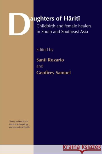 Daughters of Hariti: Childbirth and Female Healers in South and Southeast Asia Santi Rozario Geoffrey Samuel 9780415753791 Routledge - książka