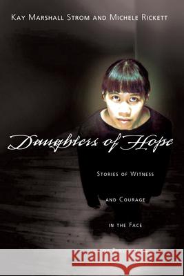 Daughters of Hope – Stories of Witness Courage in the Face of Persecution Kay Marshall Strom, Michele Rickett 9780830823666 InterVarsity Press - książka