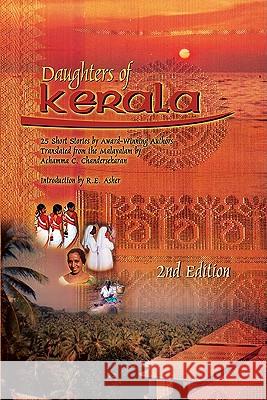 Daughters of Kerala: Twenty-Five Short Stories by Award-Winning Authors Chandersekaran, Achamma C. 9781587363771 Hats Off Books - książka