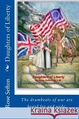 Daughters of Liberty MS Rose T. Sefton 9781983974977 Createspace Independent Publishing Platform - książka