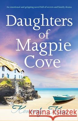 Daughters of Magpie Cove: An emotional and gripping novel full of secrets and family drama Kennedy Kerr 9781800199651 Bookouture - książka