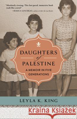 Daughters of Palestine: A Memoir in Five Generations Leyla K. King 9780802884992 William B. Eerdmans Publishing Company - książka