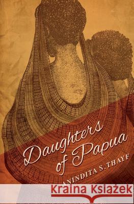 Daughters of Papua Anindita Siswanto Thayf Sal Glynn Stefanny Irawan 9780983627395 Dalang Publishing - książka