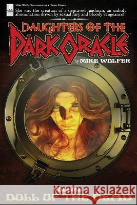 Daughters of the Dark Oracle: Doll of the Dead Mike Wolfer 9780986107870 Mike Wolfer Entertainment - książka